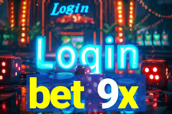 bet 9x